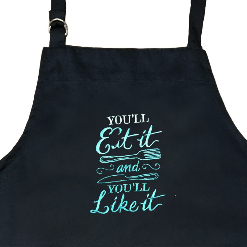 Youll Eat it and Youll Like it Embroidered Kitchen Apron 